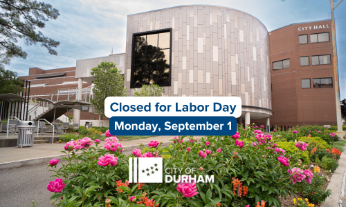 Durham Government Offices Adjust Schedules for Labor Day